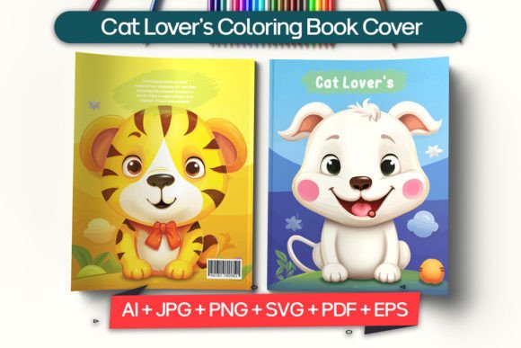 Cat Lover’s Coloring Book Cover: Graphics & Coloring Pages Amp